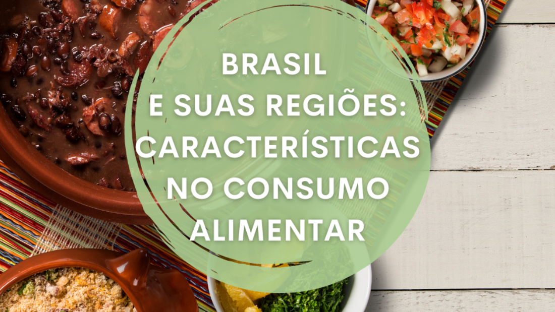 Brasil e suas regiões caracterísitcas no consumo alimentar (Capa Site)